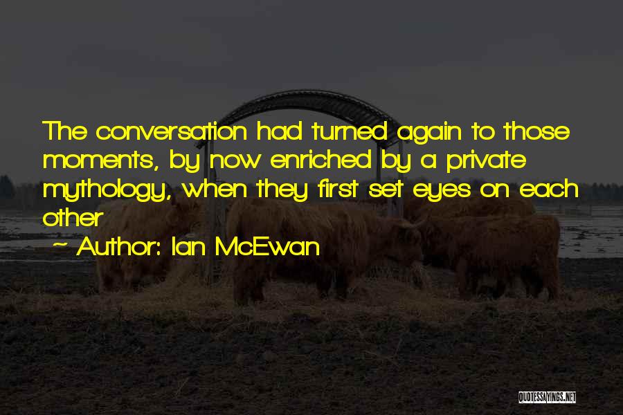 First Love Love Quotes By Ian McEwan