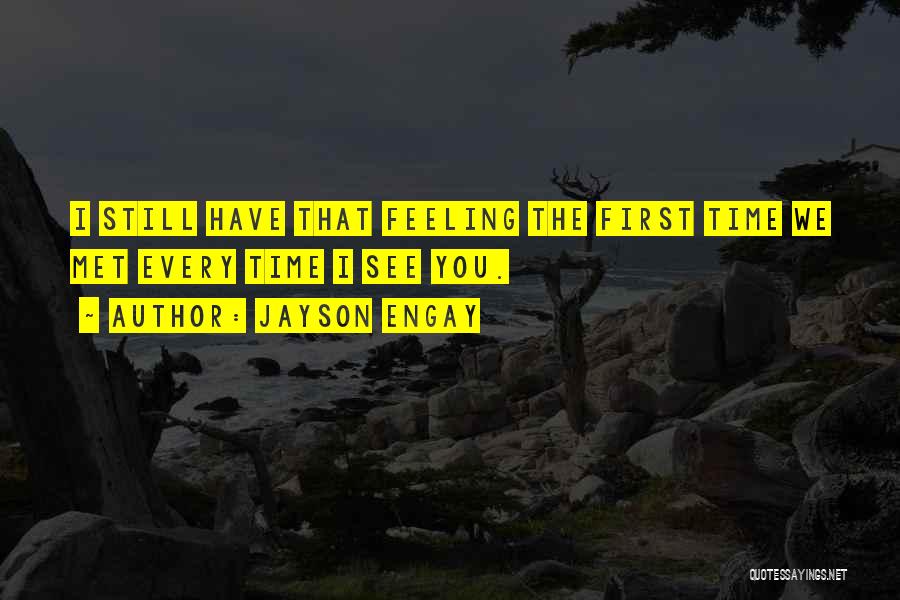 First Love Meeting Quotes By Jayson Engay