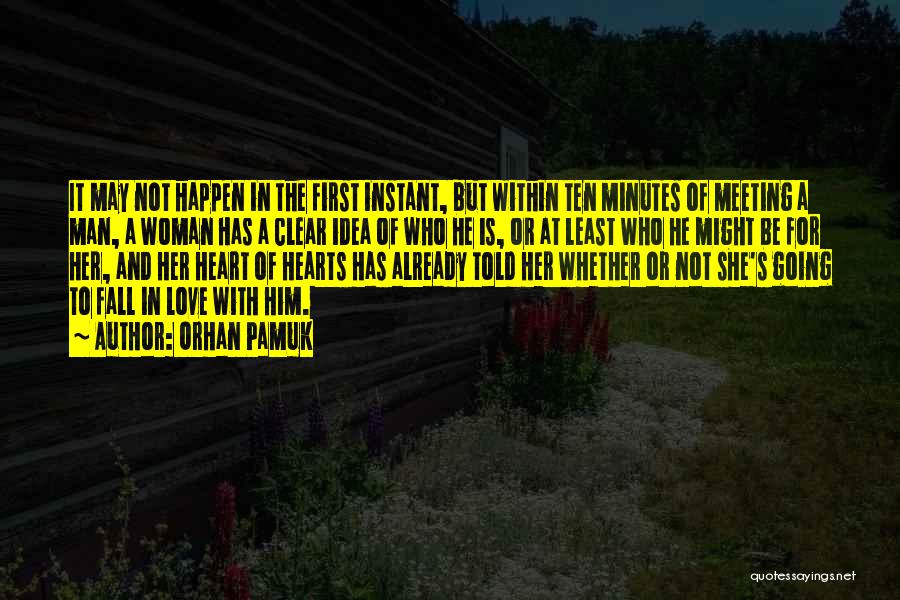 First Love Meeting Quotes By Orhan Pamuk