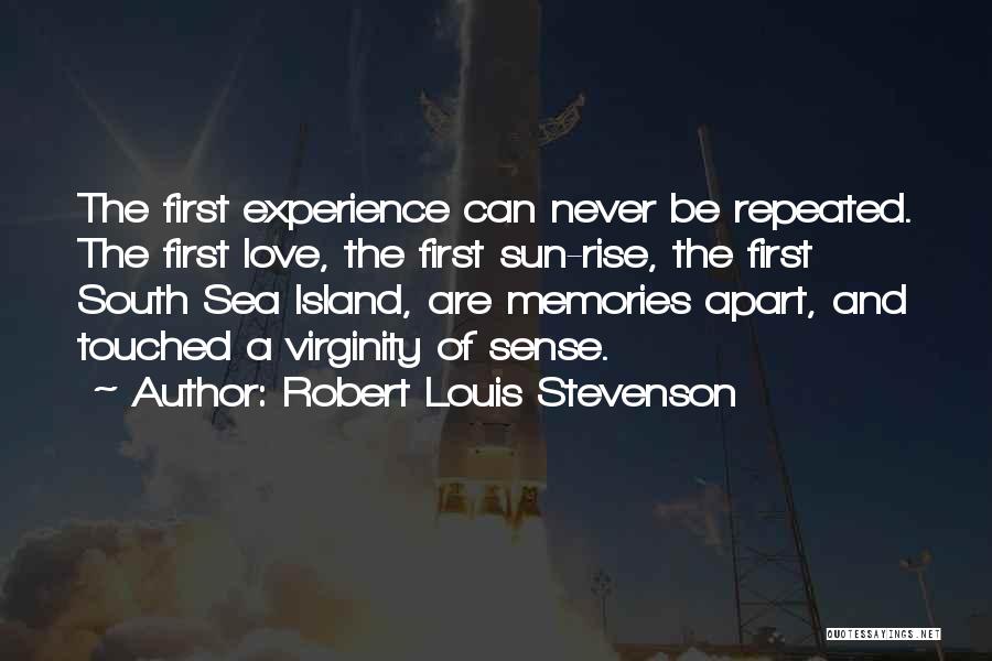 First Love Memories Quotes By Robert Louis Stevenson