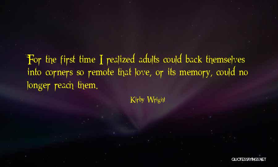 First Love Memory Quotes By Kirby Wright First Love Memory Quotes By Kirby Wright