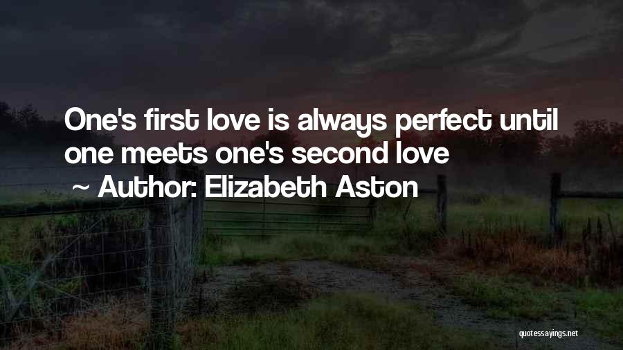 First Love Second Love Quotes By Elizabeth Aston