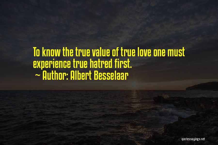 First Love Then Hate Quotes By Albert Besselaar