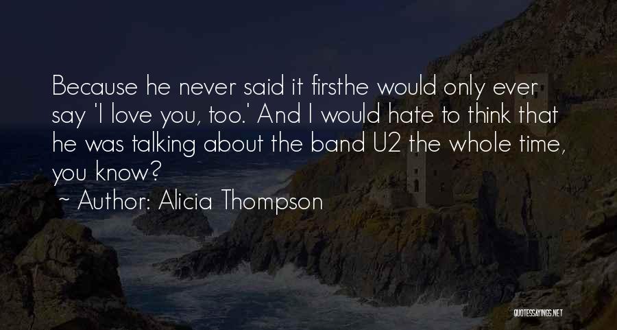 First Love Then Hate Quotes By Alicia Thompson