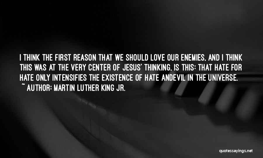 First Love Then Hate Quotes By Martin Luther King Jr.