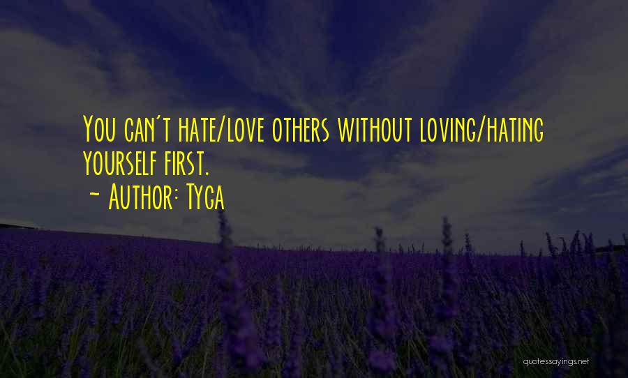 First Love Then Hate Quotes By Tyga