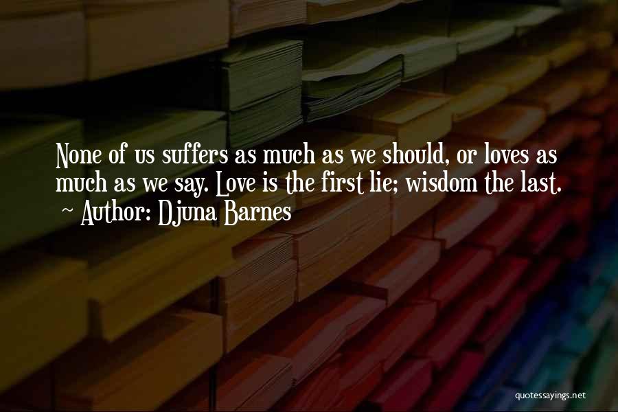 First Loves Quotes By Djuna Barnes