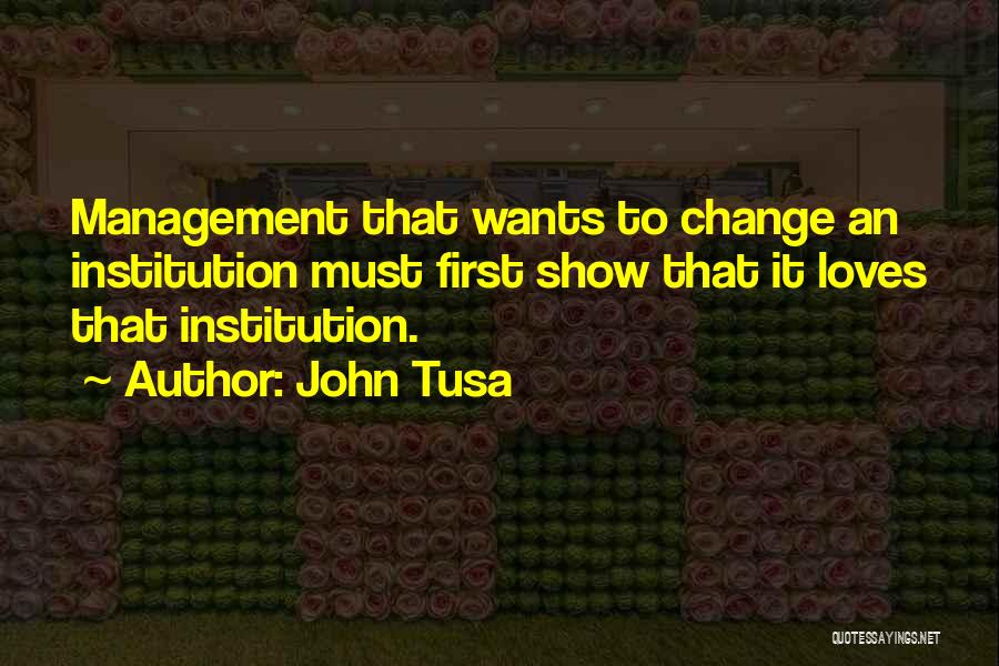 First Loves Quotes By John Tusa