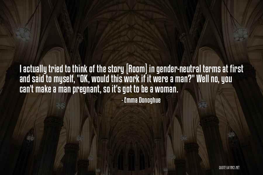 First Man And Woman Quotes By Emma Donoghue First Man And Woman Quotes By Emma Donoghue
