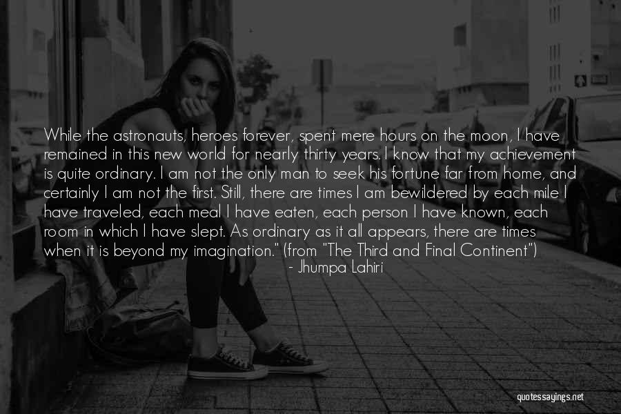 First Man On Moon Quotes By Jhumpa Lahiri First Man On Moon Quotes By Jhumpa Lahiri