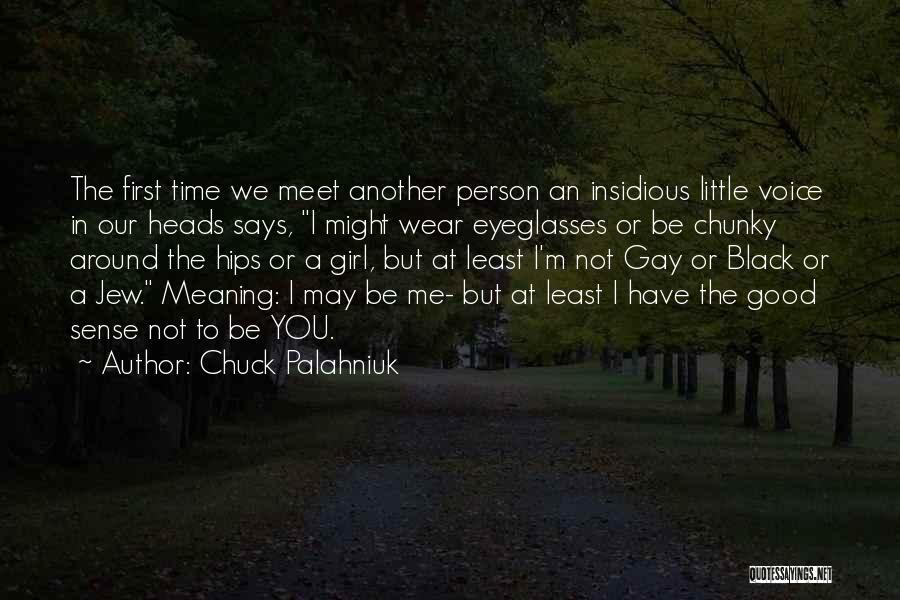 First Meet Quotes By Chuck Palahniuk