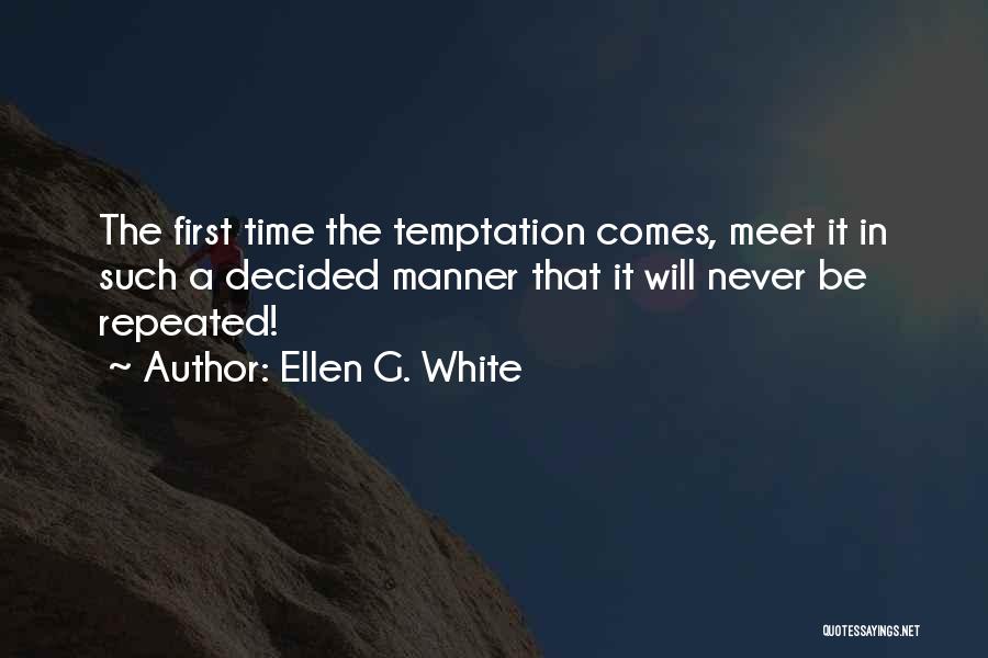 First Meet Quotes By Ellen G. White