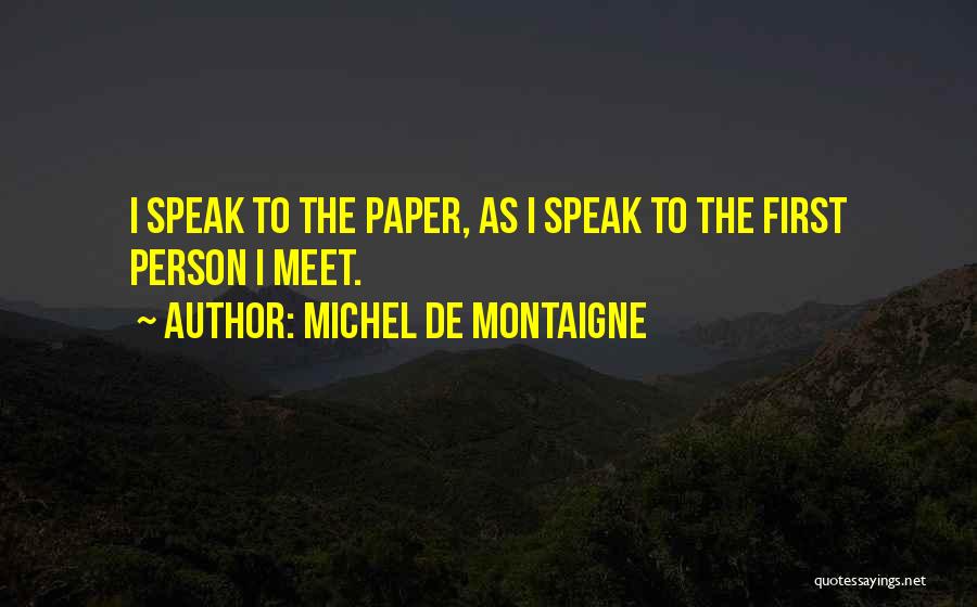 First Meet Quotes By Michel De Montaigne