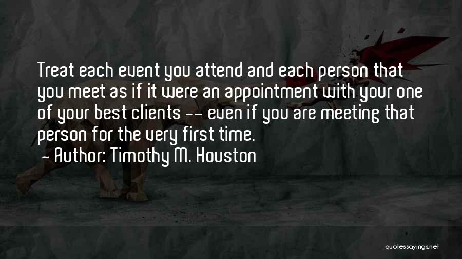 First Meet Quotes By Timothy M. Houston