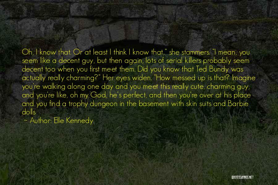 First Meet Up Quotes By Elle Kennedy