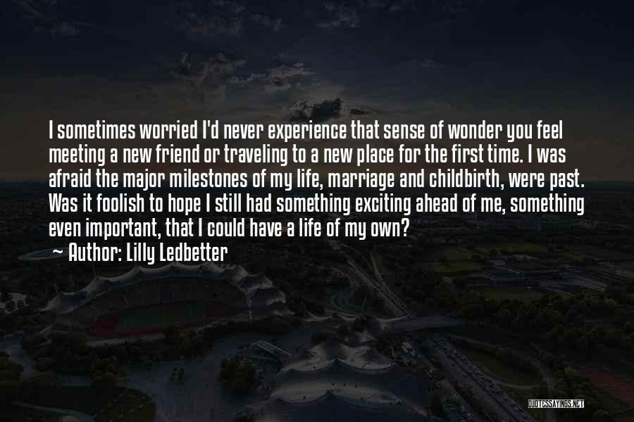 First Meeting A Friend Quotes By Lilly Ledbetter