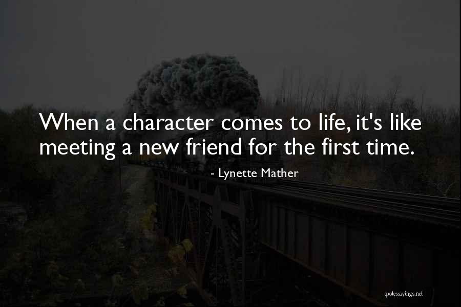 First Meeting A Friend Quotes By Lynette Mather