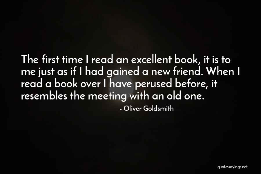 First Meeting A Friend Quotes By Oliver Goldsmith