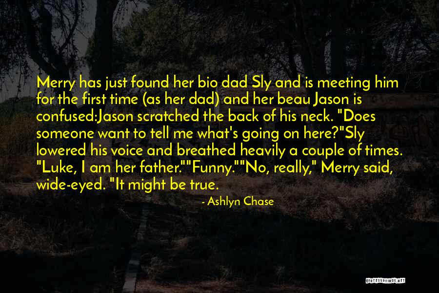 First Meeting Someone Quotes By Ashlyn Chase First Meeting Someone Quotes By Ashlyn Chase