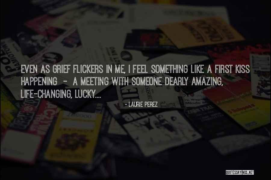 First Meeting Someone Quotes By Laurie Perez