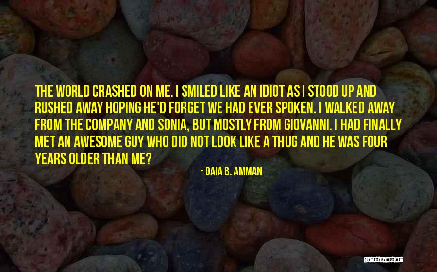 First Met Love Quotes By Gaia B. Amman First Met Love Quotes By Gaia B. Amman