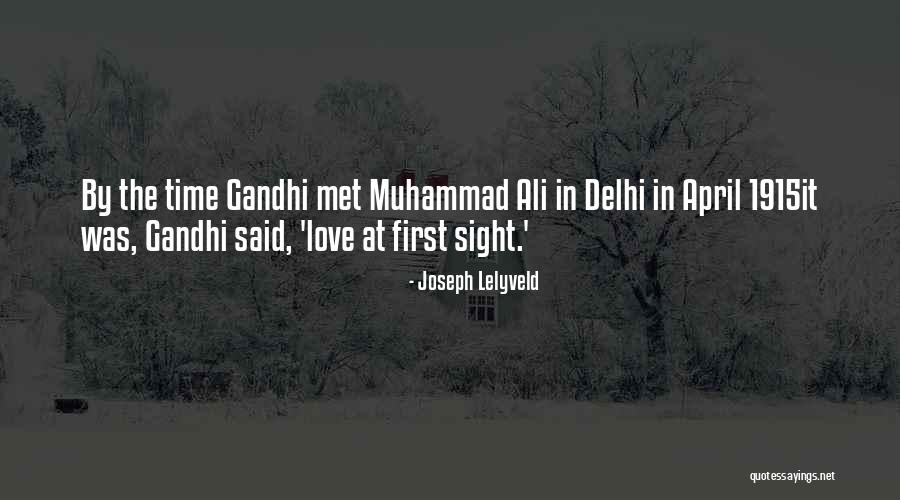 First Met Love Quotes By Joseph Lelyveld First Met Love Quotes By Joseph Lelyveld
