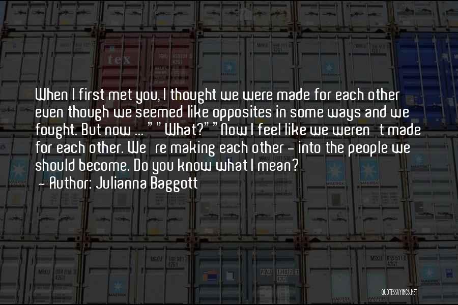First Met Love Quotes By Julianna Baggott
