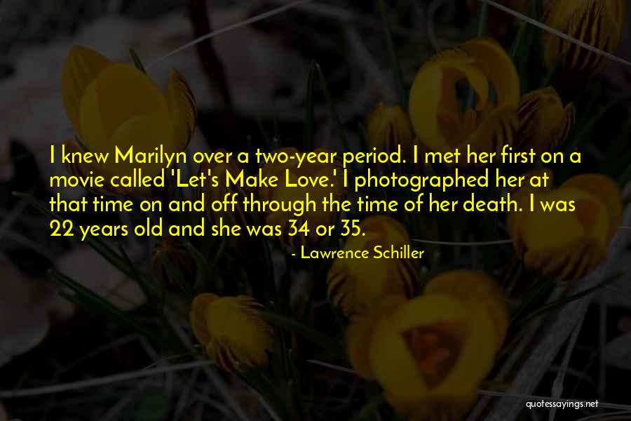 First Met Love Quotes By Lawrence Schiller First Met Love Quotes By Lawrence Schiller