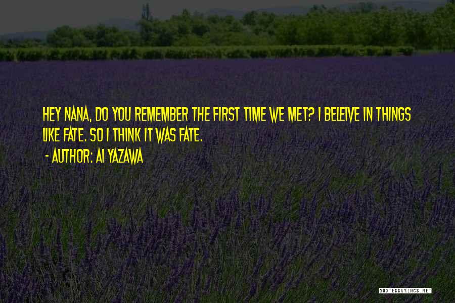 First Met You Quotes By Ai Yazawa