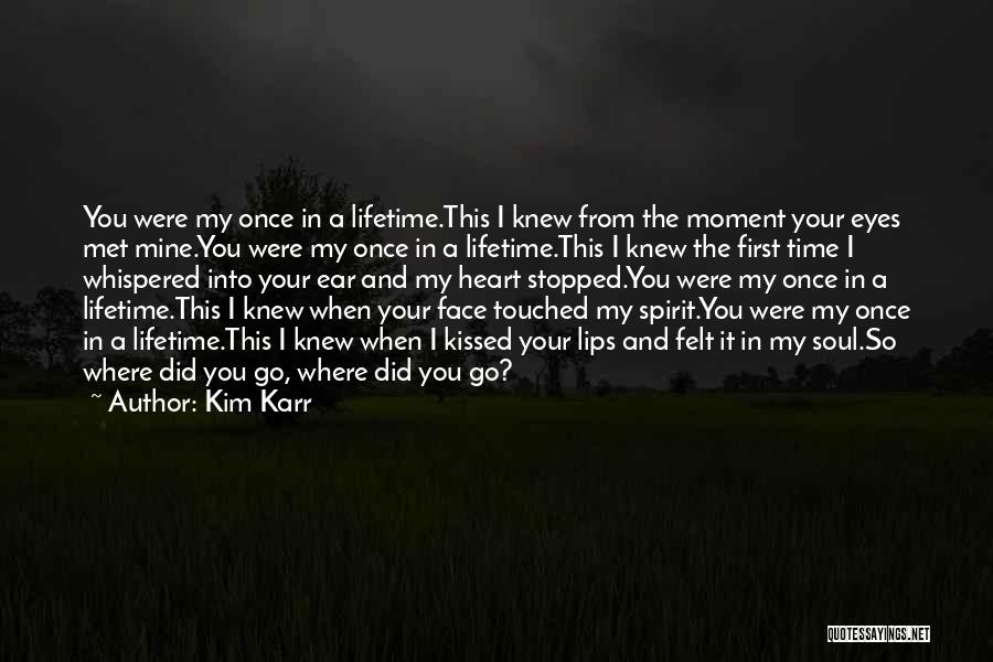 First Met You Quotes By Kim Karr