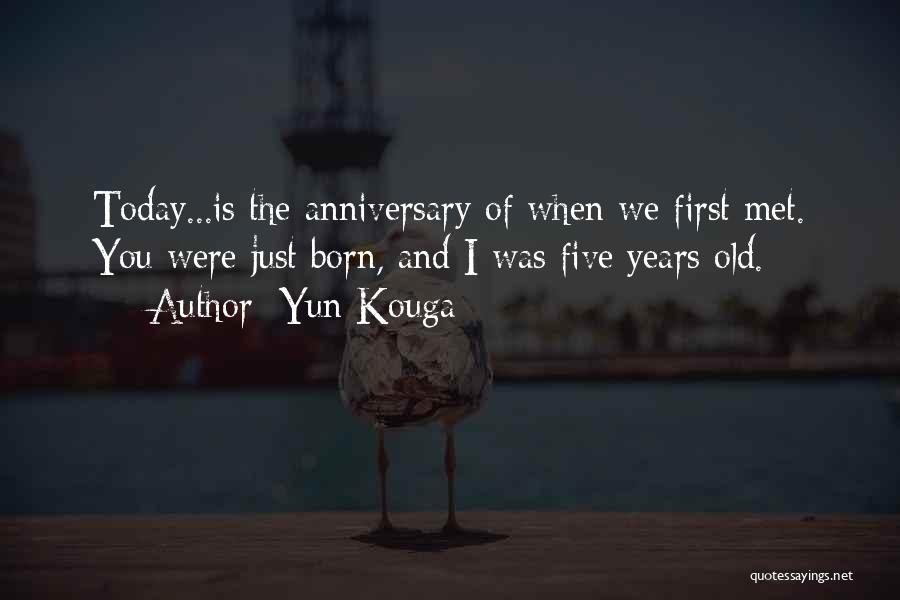 First Met You Quotes By Yun Kouga