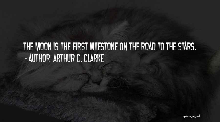 First Milestone Quotes By Arthur C. Clarke