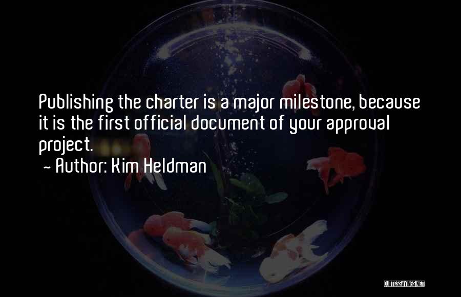 First Milestone Quotes By Kim Heldman