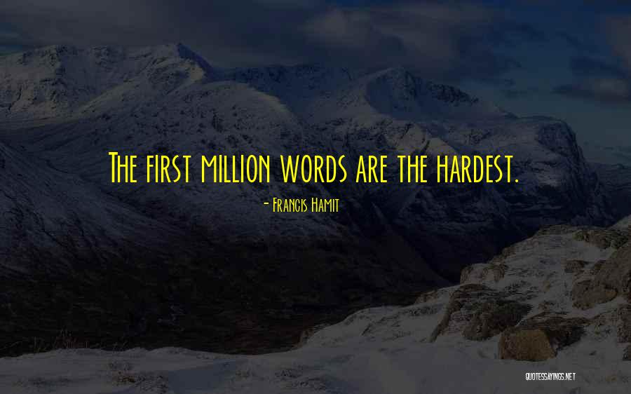 First Million Quotes By Francis Hamit First Million Quotes By Francis Hamit