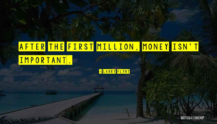 First Million Quotes By Larry Flynt First Million Quotes By Larry Flynt