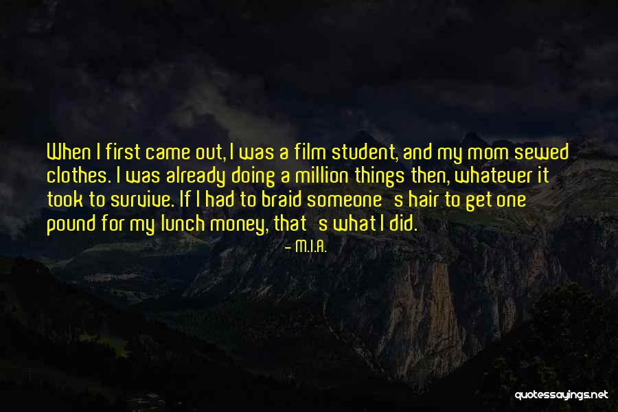 First Million Quotes By M.I.A. First Million Quotes By M.I.A.