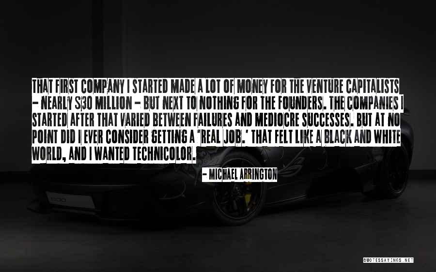 First Million Quotes By Michael Arrington First Million Quotes By Michael Arrington