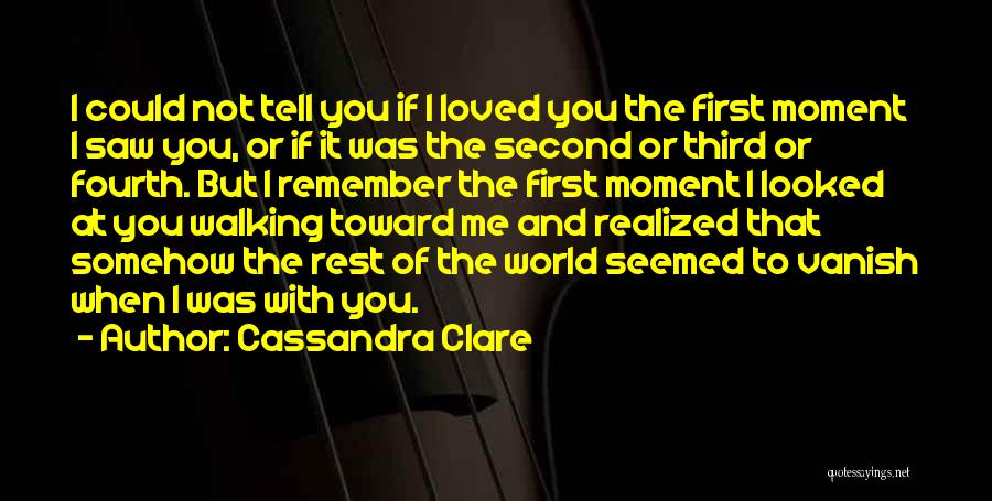 First Moment Of Love Quotes By Cassandra Clare