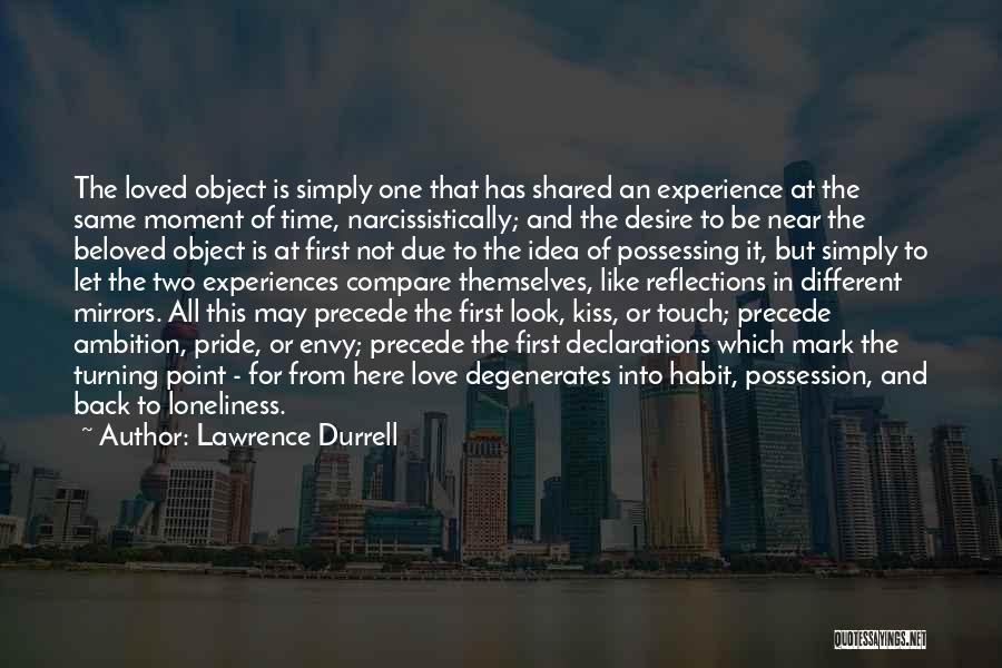 First Moment Of Love Quotes By Lawrence Durrell