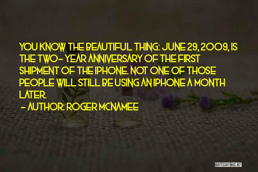First Month Anniversary Quotes By Roger McNamee