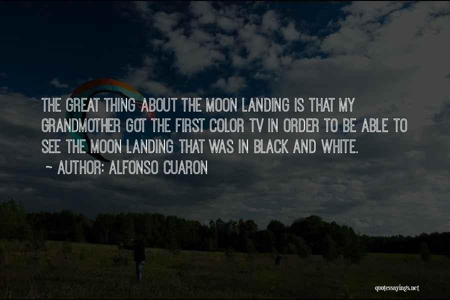 First Moon Landing Quotes By Alfonso Cuaron
