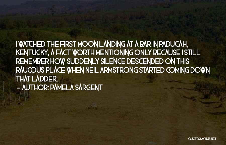 First Moon Landing Quotes By Pamela Sargent