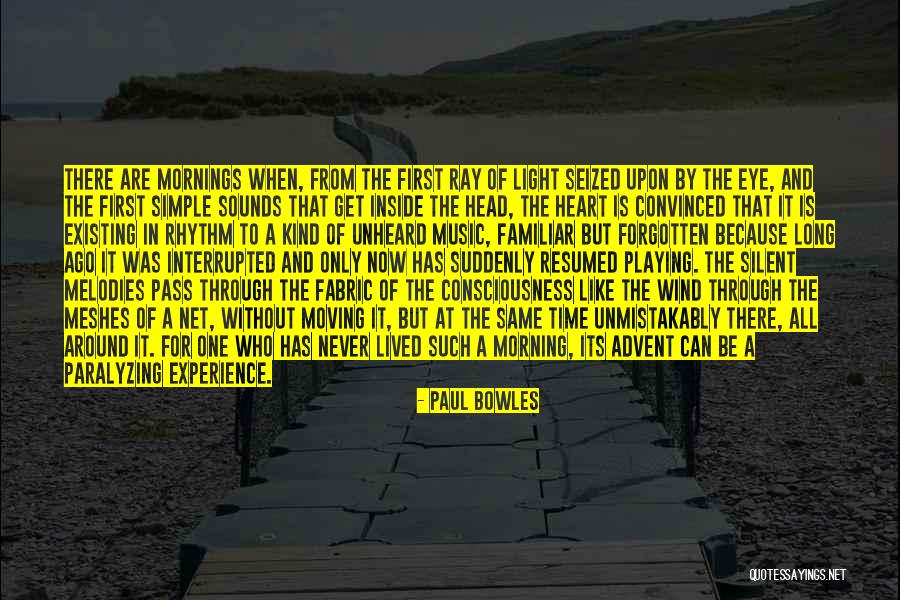 First Morning Light Quotes By Paul Bowles