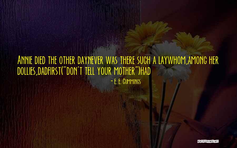 First Mother's Day Without You Quotes By E. E. Cummings First Mother's Day Without You Quotes By E. E. Cummings