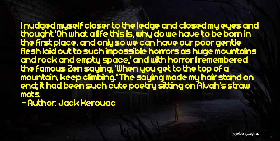 First Mountain Climbing Quotes By Jack Kerouac