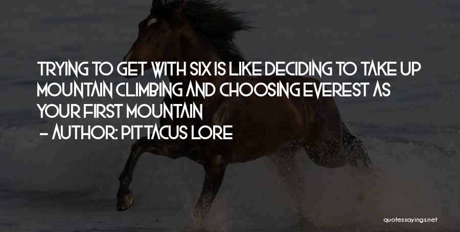 First Mountain Climbing Quotes By Pittacus Lore