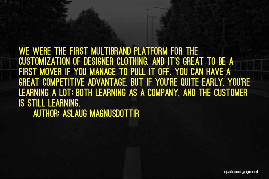 First Mover Quotes By Aslaug Magnusdottir