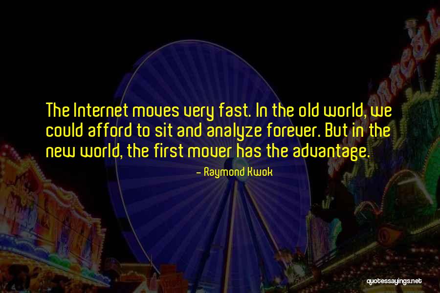 First Mover Quotes By Raymond Kwok