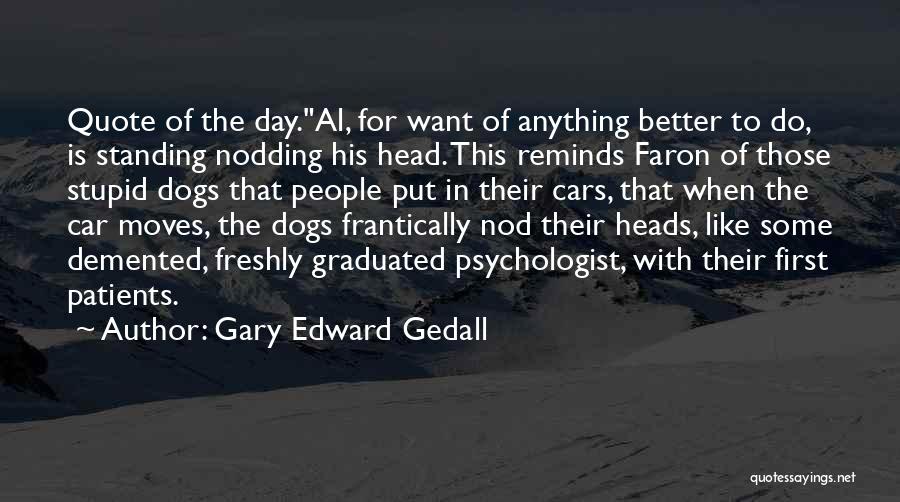 First Moves Quotes By Gary Edward Gedall