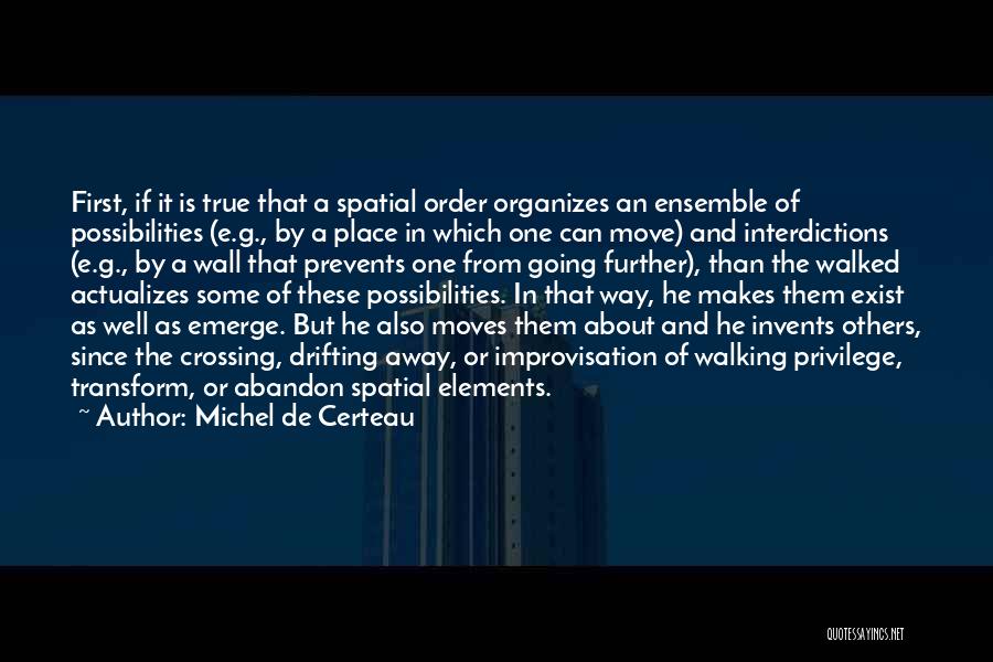 First Moves Quotes By Michel De Certeau